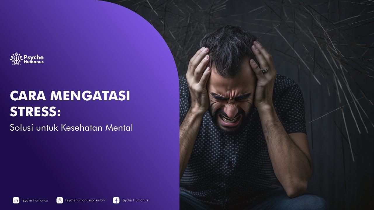 Tips Mengelola Stres Untuk Kesehatan Mental