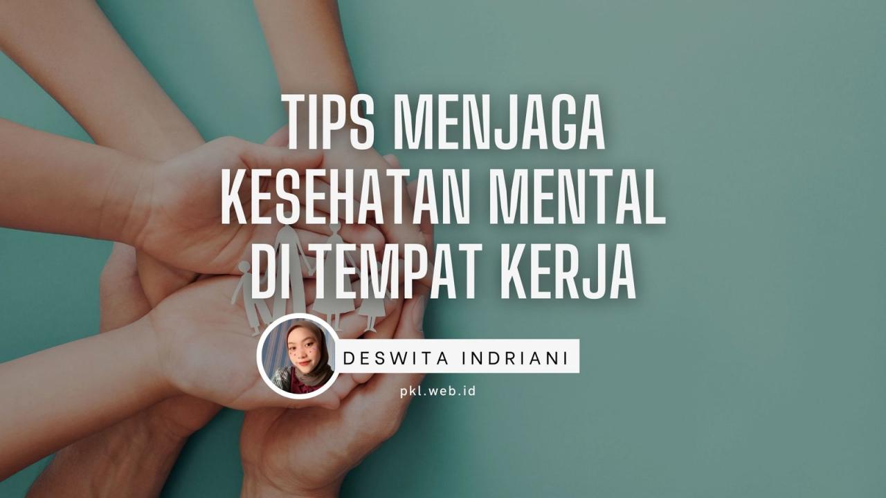 Strategi Menjaga Kesehatan Mental Di Tempat Kerja