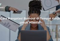 Cara Efektif Mengatasi Burnout Di Tempat Kerja